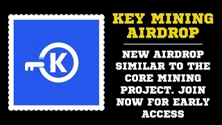 Key Mining Airdrop | New Mining Opportunity Very Similar To Core | Join Now To be Early