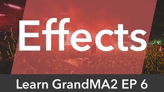 Famous Learn GrandMA2 EP6 - Effects Net Worth