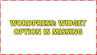 Wordpress: Widget Option is Missing (2 Solutions!!)