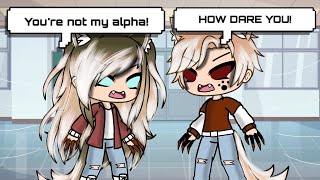 You're Not My Alpha || Ep 1? || GLS || Gacha Life Story || *DISCONTINUED*