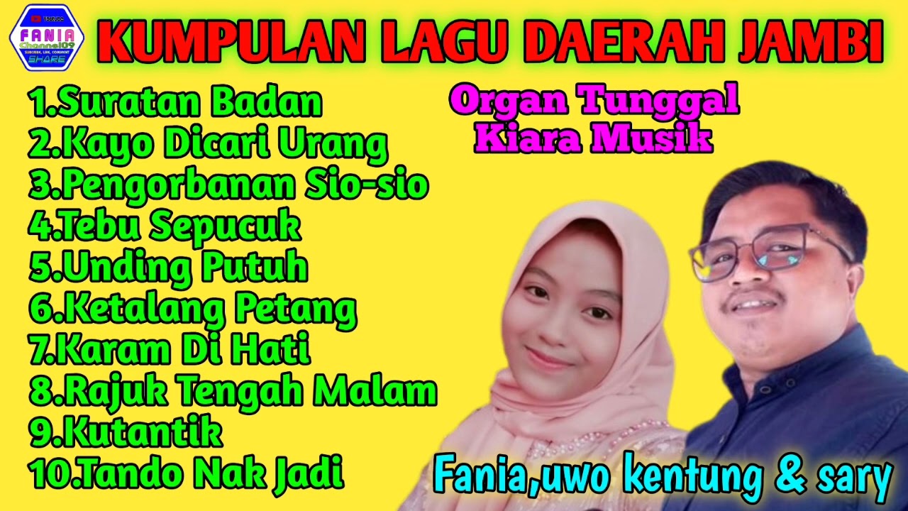 KUMPULAN LAGU DAERAH JAMBI TERBARU (COVER) FANIA,UWO KENTUNG \u0026 SARY - ORGAN TUNGGAL KIARA MUSIK