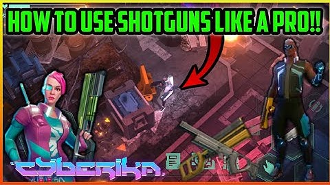 Tips And Tricks For Shotgun Using in Cyberika | Cyberika :Action Cyberpunk RPG "beginners guide" #46