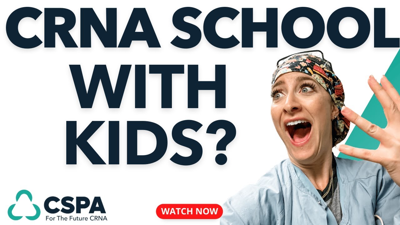 How To A CRNA While Also Being A Parent Is School Doable With