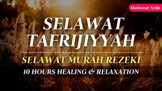 Download lagu SELAWAT TAFRIJIYYAH MERDU, SELAWAT MURAH REZEKI, Sholawat Nariyah Paling Merdu, Sholawat Nabi
