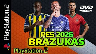 New Pes Brazucas 2026 Ps2 Brazilian And European Leagues New Kits 2627 Updated For Aethersx2 Em