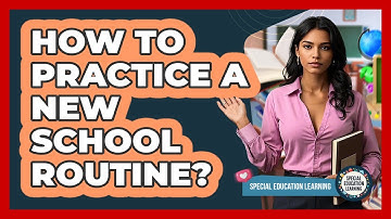 How to Practice a New School Routine?