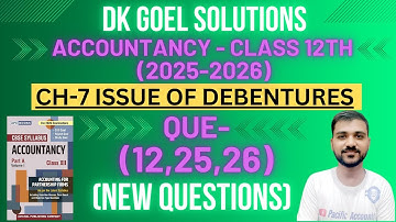 ISSUE OF DEBENTURES CLASS 12 | DEBENTURES | CH 7 | DK GOEL | Q-12,25,26 | ACCOUNTS | PRACTICAL QUES