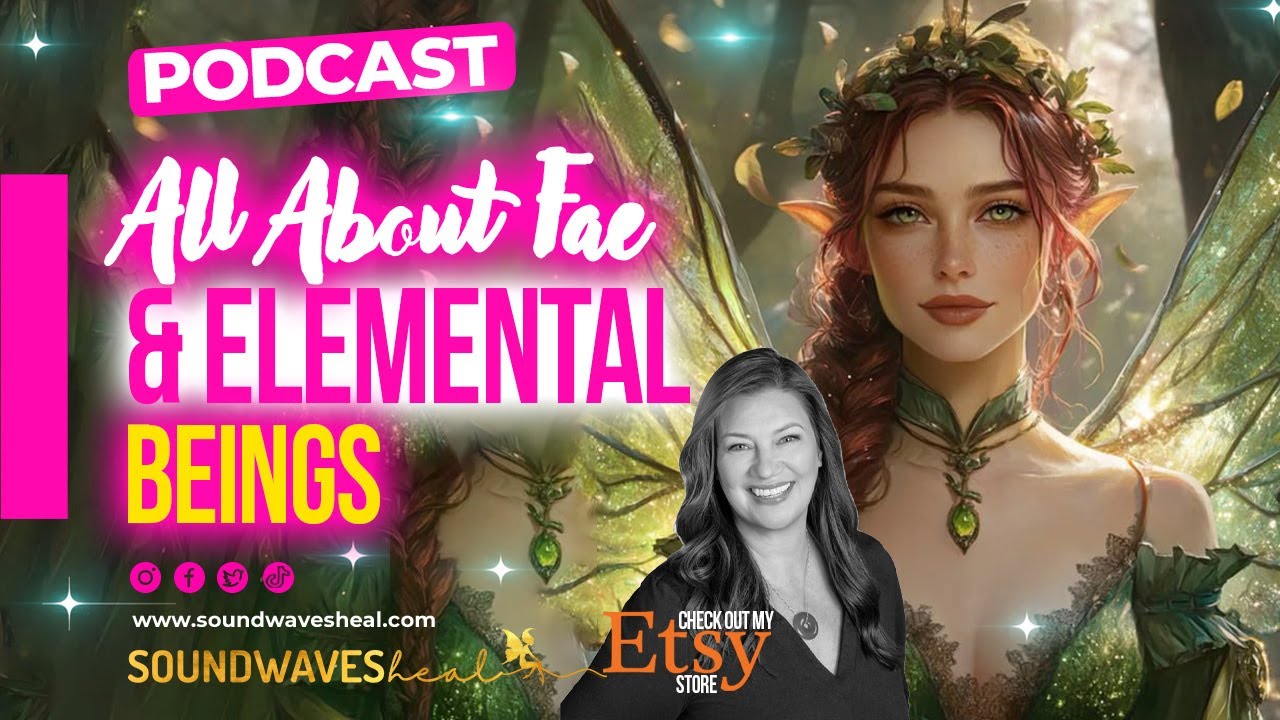 E83 Fae & Elementals: Spirit Guides from Another Dimension