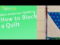 Blocking a Quilt with Alex Anderson