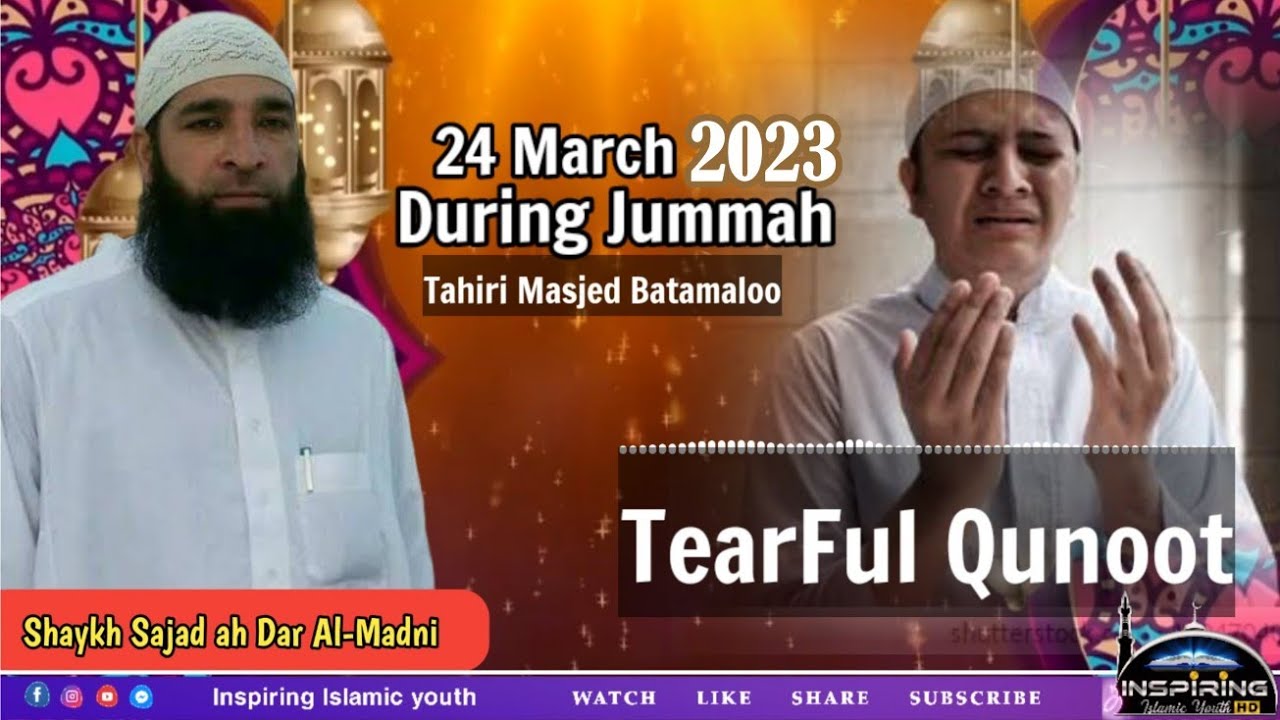 Emotional And Tearful Qunoot 2023 • Shaykh Sajad ah Dar Al-Madni • Inspiring Islamic youth