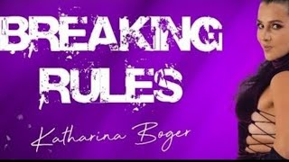 Katharina Boger - Breaking Rules (Lyrics)