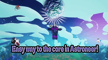 Easy way to the core! (Astroneer)