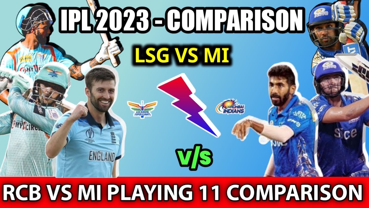 Lucknow Super Giants Vs Mumbai Indians : MI Vs LSG Playing 11 Comparison | IPL LSG Vs MI