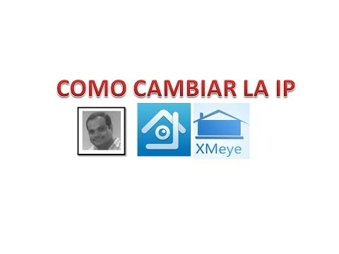 xmeye cambiar la direccin ip
