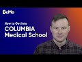 How to Get into Columbia Medical School I BeMo Academic Consulting #BeMo​ #BeMore