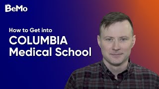 How to Get into Columbia Medical School I BeMo Academic Consulting #BeMo​ #BeMore
