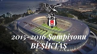 Beşiktaşın Şampiyonluk Öyküsü 2015-2016