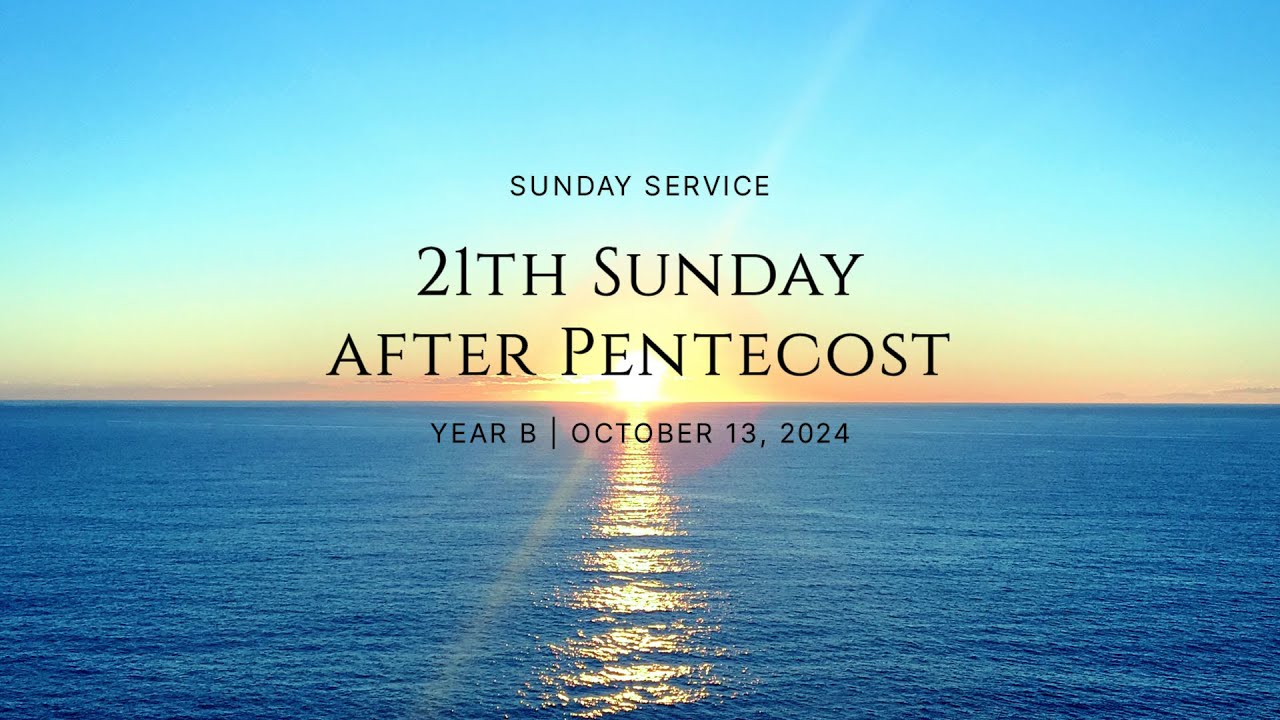 21st Sunday after Pentecost | Year B | October 13, 2024 - YouTube