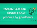 Singeli Beat MAMA FATUMA Producer By Goodbeats 