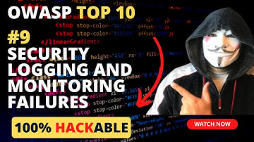 #9 Security Logging and Monitoring Failures | owasp top 10 2021 | hacker vlog