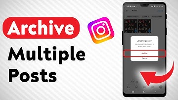 How To Archive Multiple Posts In Instagram - Full Guide