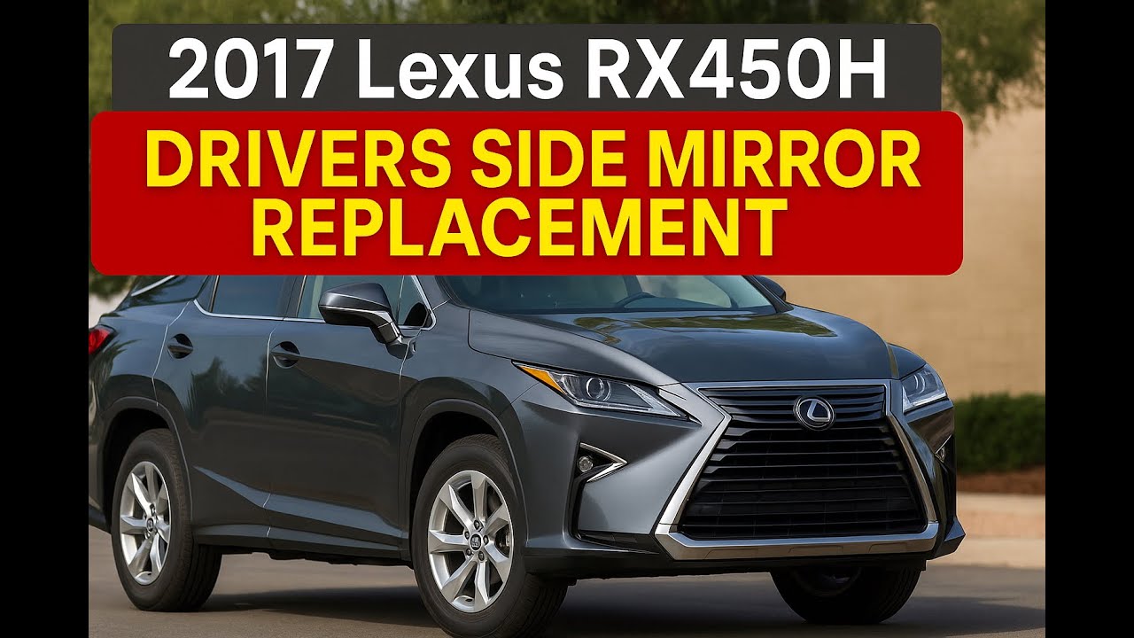 2017 Lexus RX450H Drivers Side Mirror Replacement