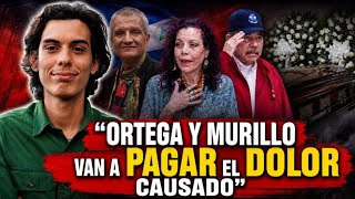 "Ortega y Murillo van a pagar todo el dolor causado"