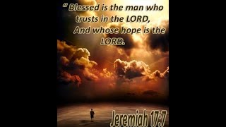 Jeremiah 177  Blessed Is The One Who Trusts In The Lord