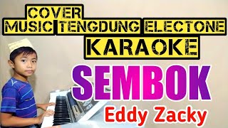 SEMBOK (Eddy Zacky) KARAOKE_COVER_Music_Tengdung_Electone