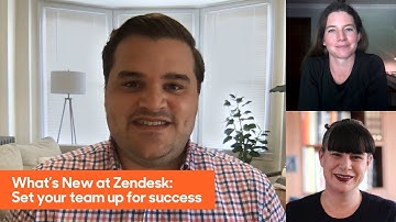 What’s New at Zendesk: Set your team up for success