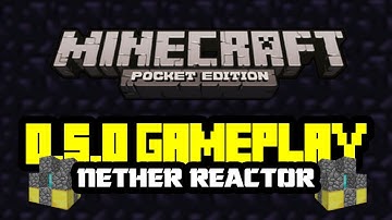 0.5.0 Gameplay Analysis | Nether Reactor | Minecraft Pocket Edition