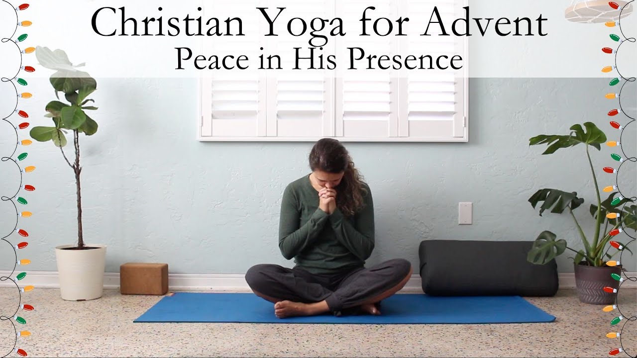 Христианская йога для Адвента — мир в Его присутствии