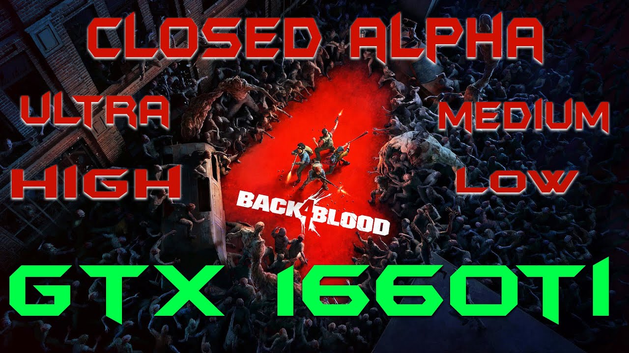 Back 4 Blood (Closed Alpha) (Left 4 Dead 3??) GTX 1660ti ALL SETTINGS i5 9300h at 1080p 