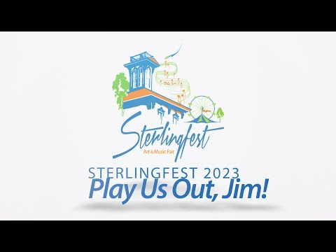 Sterlingfest 2023:  Play Us Out, Jim!