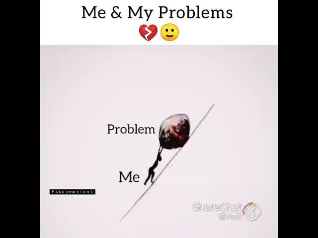 me my problems 💔😊