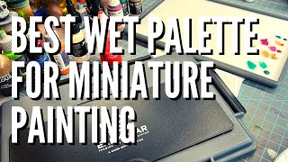 Best Wet Palette For Miniature Painting - Game Envy Exemplar Wet Palette REVIEW