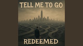 TELL ME TO GO