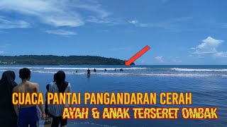 Cuaca Hari Ini Pantai Pangandaran Cerah || Wisatawan Terseret Ombak screenshot 4