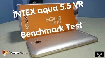 Intex Aqua 5.5 VR Benchmark Test | Data Dock