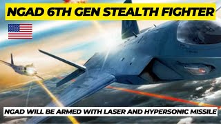 NGAD 6th gen fighter willl be armed with laser and hypersonic weapons