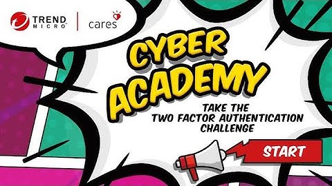 Trend Micro Cyber Academy - Episode 2 – Two Factor Authentication