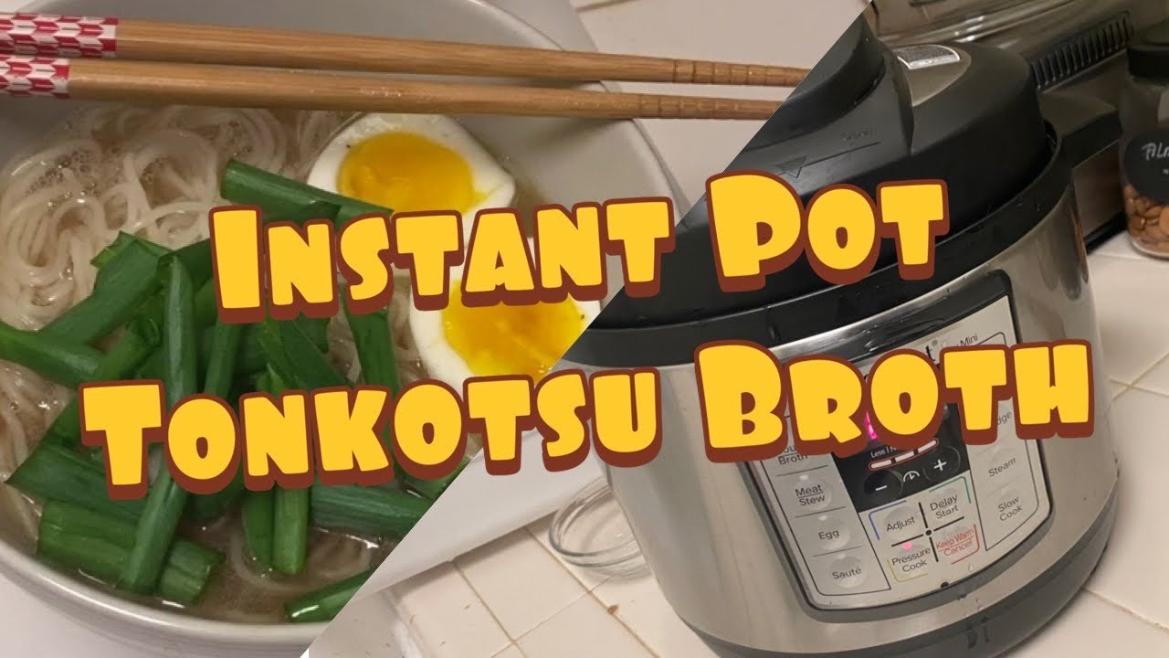 Instant Pot Tonkotsu Broth YouTube