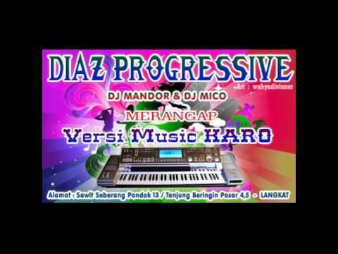 MERANGAP KARO VERSI DJ MANDOR - DIAZ PROGRESSIVE