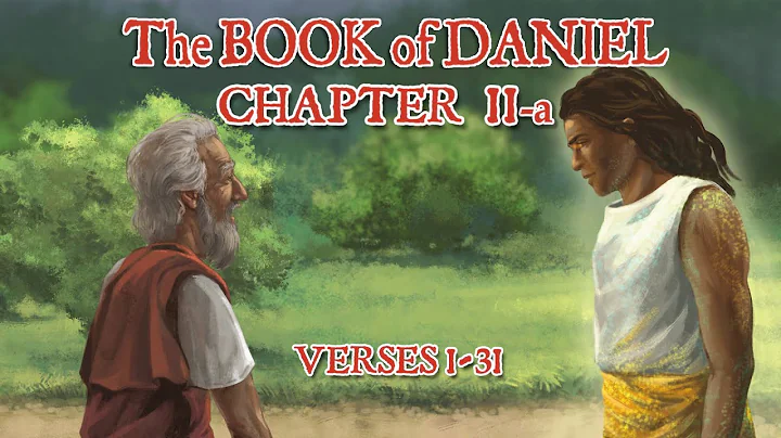 Daniel 11-a, verses 1 to 31