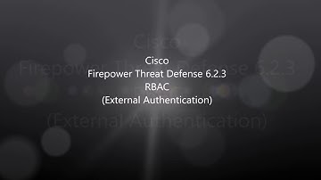 24. Cisco Firepower Threat Defense 6.2.3: RBAC (External Authentication)