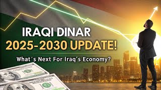 📢 Iraqi Dinar Update 2025–2030 💵 | What’s Next for Iraq’s Economy? 🇮🇶