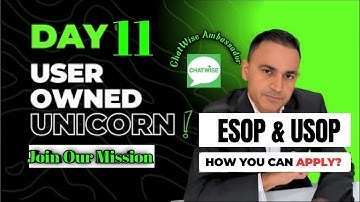 Welcome to DAY 11 - ESOP & USOP - User Owned Unicorn - Join our Journey, Earn your Stake | #chatwise