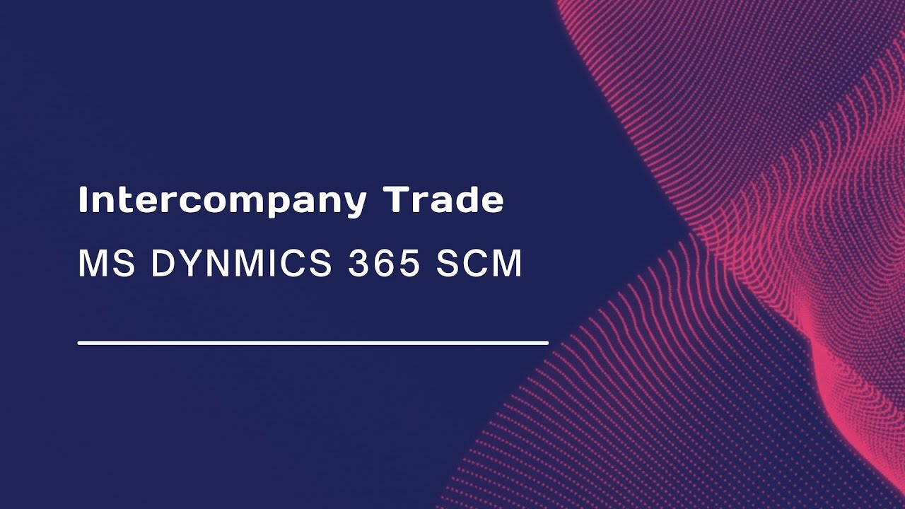Trade/Microsoft Dynamics 365 Supply Chain Management YouTube