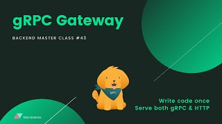 [Backend #43] gRPC gateway: write code once, serve both gRPC & HTTP requests