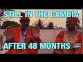 Oh yeah, we still here in The Gambia after 48 months